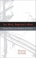 Zen Mind, Beginner's Mind di Shunryu Suzuki edito da Shambhala Publications Inc