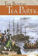 The Boston Tea Party di Ida Walker edito da Abdo Publishing Company