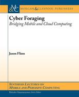 Cyber Foraging di Jason Flinn edito da Morgan & Claypool Publishers
