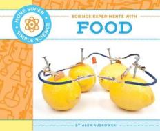 Science Experiments with Food di Alex Kuskowski edito da Super Sandcastle