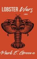 Lobster Wars di Mark E. Greene edito da KOEHLER BOOKS