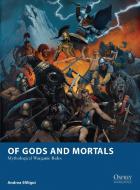 Of Gods and Mortals di Andrea Sfiligoi edito da Bloomsbury Publishing PLC