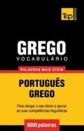 Vocabulário Portuguès-Grego - 9000 Palavras Mais Úteis di Andrey Taranov edito da T&p Books