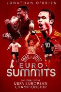 Euro Summits di Jonathan O'Brien edito da Pitch Publishing Ltd