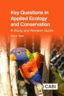 Key Questions in Applied Ecology and Conservation: A Study and Revision Guide di Paul A. Rees edito da CABI
