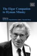 The Elgar Companion to Hyman Minsky di Dimitri B. Papadimitriou, L. Randall Wray edito da Edward Elgar Publishing