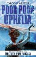 Poor Poor Ophelia: A Krug & Kellog Thriller di Carolyn Weston edito da Brash Books
