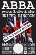 ABBA WORLDWIDE: UNITED KINGDOM - BLACK di JUAN CARLOS I P REZ edito da LIGHTNING SOURCE UK LTD