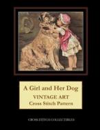 A Girl and Her Dog: Vintage Art Cross Stitch Pattern di Cross Stitch Collectibles edito da Createspace Independent Publishing Platform