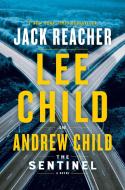 The Sentinel: A Jack Reacher Novel di Lee Child, Andrew Child edito da BANTAM TRADE