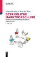 Betriebliche Marktforschung di Marco Ottawa, Christian Rietz edito da de Gruyter Oldenbourg
