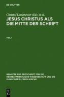 Jesus Christus ALS Die Mitte Der Schrift: Studien Zur Hermeneutik Des Evangeliums edito da Walter de Gruyter