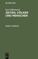 Zeiten, Völker und Menschen, Band 4, Profile di Karl Hillebrand edito da De Gruyter