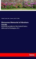 Discourses Memorial of Abraham Lincoln di Thomas Swaim, John L. Janeway, Jacob P. Dailey edito da hansebooks