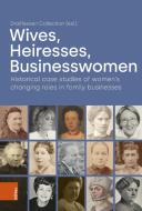 Wives, Heiresses, Businesswomen edito da Böhlau-Verlag GmbH