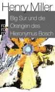 Big Sur und die Orangen des Hieronymus Bosch di Henry Miller edito da Rowohlt Taschenbuch