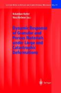 Dynamic Response of Granular and Porous Materials under Large and Catastrophic Deformations di K. Hutter edito da Springer Berlin Heidelberg