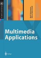 Multimedia Applications di Klara Nahrstedt, Ralf Steinmetz edito da Springer Berlin Heidelberg
