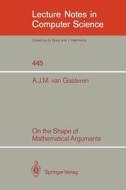 On the Shape of Mathematical Arguments di Antonetta J. M. Van Gasteren edito da Springer Berlin Heidelberg