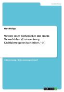 Messen eines Werkstückes mit einem Messschieber (Unterweisung Kraftfahrzeugmechatroniker / -in) di Marc Philipp edito da GRIN Verlag