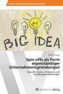 Spin-offs als Form eigenständiger Unternehmensgründungen di Konrad Gogsch edito da AV Akademikerverlag