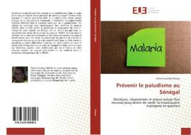 Prévenir le paludisme au Sénégal di Mame Soukèye Mbaye edito da Editions universitaires europeennes EUE