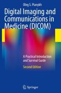 Digital Imaging and Communications in Medicine (DICOM) di Oleg S. Pianykh edito da Springer-Verlag GmbH
