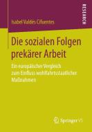 Die sozialen Folgen prekärer Arbeit di Isabel Valdés Cifuentes edito da Springer Fachmedien Wiesbaden