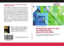 Propuesta para el uso de información georeferenciada di Andy Alvarez Fernández edito da EAE