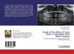Study of the effect of Tube Drain in Mandible Third Molar Surgery di Kanwaldeep Soodan, Pratiksha Priyadarshni, Rajesh Kshirsagar edito da LAP Lambert Academic Publishing