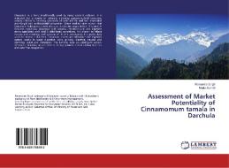 Assessment of Market Potentiality of Cinnamomum tamala in Darchula di Ranendra Singh, Bindu Subedi edito da LAP Lambert Academic Publishing