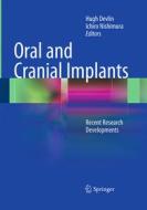 Oral And Cranial Implants edito da Springer-verlag Berlin And Heidelberg Gmbh & Co. Kg