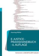 eJustice - Praxishandbuch di Henning Müller edito da Books on Demand
