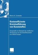 Kosteneffiziente Kreislaufführung von Kunststoffen di Moritz A. Zumkeller edito da Deutscher Universitätsvlg