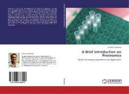 A Brief introduction on Proteomics di Samsad Razzaque edito da LAP Lambert Academic Publishing
