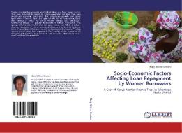 Socio-Economic Factors Affecting Loan Repayment by Women Borrowers di Mary Nelima Sindani edito da LAP Lambert Academic Publishing