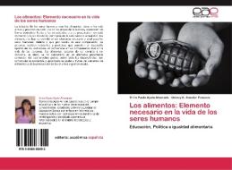 Los alimentos: Elemento necesario en la vida de los seres humanos di Shira Paola Ayala Ahumada, Dolcey E. Amador Fonseca edito da EAE