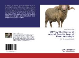 EM(TM) for the Control of Internal Parasitic Load of Sheep in Ethiopia di Chernet Woyimo Woju edito da LAP Lambert Academic Publishing