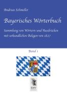 Bayerisches Wörterbuch, Band 1 di Andreas Schmeller edito da Bremen University Press