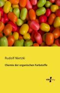 Chemie der organischen Farbstoffe di Rudolf Nietzki edito da Vero Verlag