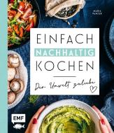 Einfach nachhaltig kochen - Der Umwelt zuliebe di Maria Panzer edito da Edition Michael Fischer