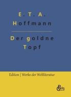 Der goldne Topf di E. T. A. Hoffmann edito da Gröls Verlag
