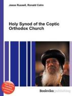 Holy Synod Of The Coptic Orthodox Church di Jesse Russell, Ronald Cohn edito da Book On Demand Ltd.