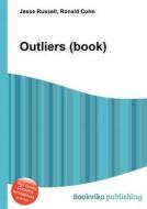 Outliers (book) di Jesse Russell, Ronald Cohn edito da Book On Demand Ltd.
