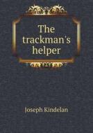 The Trackman's Helper di Joseph Kindelan edito da Book On Demand Ltd.