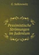 Pessimistische Stromungen Im Judentum di G Salkinowitz edito da Book On Demand Ltd.