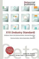 X10 (Industry Standard) di Lambert M. Surhone, Miriam T. Timpledon, Susan F. Marseken edito da Betascript Publishing