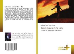 Sabiduria Para El Dia A Dia di Jose Luis Masud Yunes-Zarraga edito da Credo Ediciones