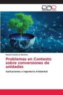 Problemas en Contexto sobre conversiones de unidades di Manuel Sandoval Martínez edito da Editorial Académica Española