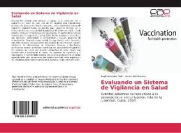 Evaluando un Sistema de Vigilancia en Salud di Sayli Gonzalez Fiallo, Brialis Bell Morales edito da EAE